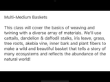 Saturday, June 22nd ~ Multi-Medium Basketry Class